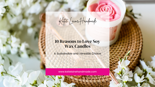 10 Reasons to Love Soy Wax Candles: A Sustainable and Versatile Choice